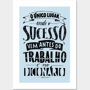 sucesso antes do trabalho? - Success before work? Posters and Art